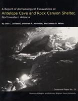A Report of Archaeological Excavations at Antelope Cave and Rock Canyon Shelter, Northwestern Arizona