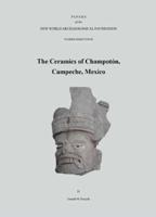 The Ceramics of Champotón, Campeche, Mexico Volume 84