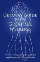 Getaway Guide to the Great Sex Weekend