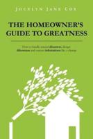 The Homeowner's Guide to Greatness: How to handle natural disasters, design dilemmas and various infestations like a champ.