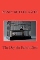 The Day the Parrot Died