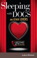 Sleeping With Dogs and Other Lovers