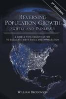 Reversing Population Growth Swiftly and Painlessly: A Simple Two-Credit System to Regulate Birth Rates and Immigration