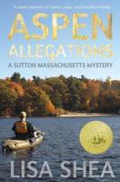 Aspen Allegations - A Sutton Massachusetts Mystery
