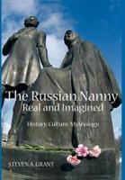The Russian Nanny, Real and Imagined: History, Culture, Mythology