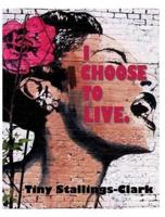 I Choose to Live