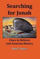 Searching for Jonah: Clues in Hebrew and Assyrian History