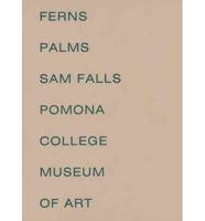 Sam Falls - Ferns and Palms
