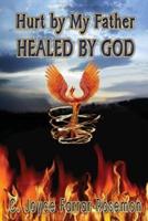 Hurt By My Father Healed By God
