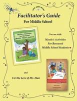 Facilitator's Guide for Use With Mystie's Activities for Bereaved Middle School Students