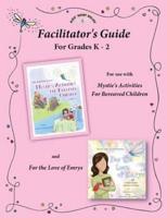 Facilitator's Guide for Use With Mystie's Activities for Bereaved Children Grades K-2