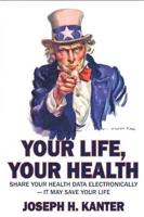 Your Life, Your Health Share Your Health Data Electronically