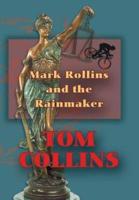 Mark Rollins and the Rainmaker