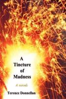 A Tincture of Madness
