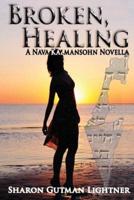 Broken, Healing: A Nava Kalmansohn Novella