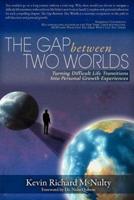 The Gap Between Two Worlds