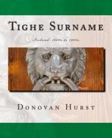 Tighe Surname: Ireland: 1600s to 1900s