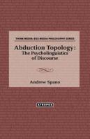 Abduction Topology: The Psycholinguistics of Discourse