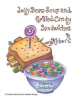 Jelly Bean Soup and Grilled Candy Sandwiches