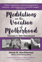 Meditations on the Vocation of Motherhood