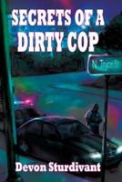Secrets of a Dirty Cop