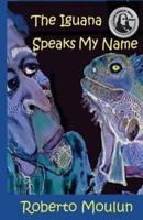 The Iguana Speaks My Name