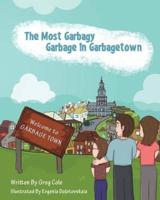 The Most Garbagy Garbage In Garbagetown