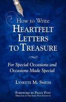 How to Write Heartfelt Letters to Treasure: For Special Occasions and Occasions Made Special