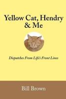 Yellow Cat, Hendry & Me
