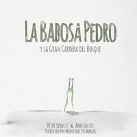 La Babosa Pedro Y La Gran Carrera Del Bosque