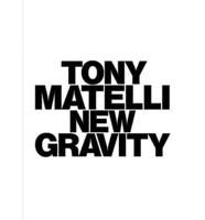 Tony Matelli - New Gravity