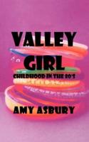 Valley Girl: Childhood in the 80's