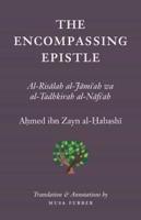 The Encompassing Epistle: Al-Risalah al-Jami'ah wa al-Tadhkirah al-Nafi'ah