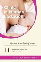 Clinics in Human Lactation 11: Hospital Breastfeeding Issues