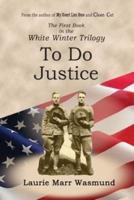 To Do Justice: White Winter