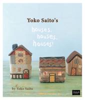 Yoko Saito's Houses, Houses, Houses
