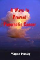 8 Ways to Prevent Pancreatic Cancer