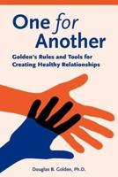 One for Another - Golden's Rules and Tools for Creating Healthy Relationships
