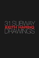 Keith Haring - 31 Subway Drawings