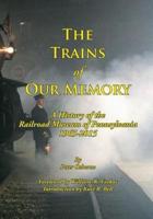 The Trains of Our Memory