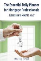 The Essential Daily Planner for Mortgage Professionals