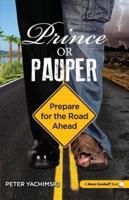 Prince or Pauper: Prepare for the Road Ahead