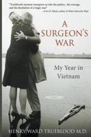 A Surgeon's War: My Year in Vietnam