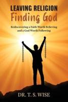 Leaving Religion Finding God