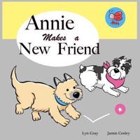 Annie Makes A New Friend