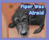 Piper Was Afraid
