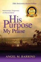 His Purpose My Praise 5th Anniversary Revised Edition