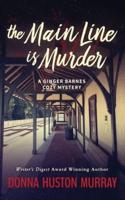 The Main Line Is Murder: An Amateur Sleuth Whodunit