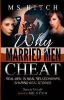 Why Married Men Cheat Real Men, in Real Relationships, Sharing Real Stories