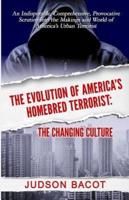 The Evolution of America's Homebred Terrorist